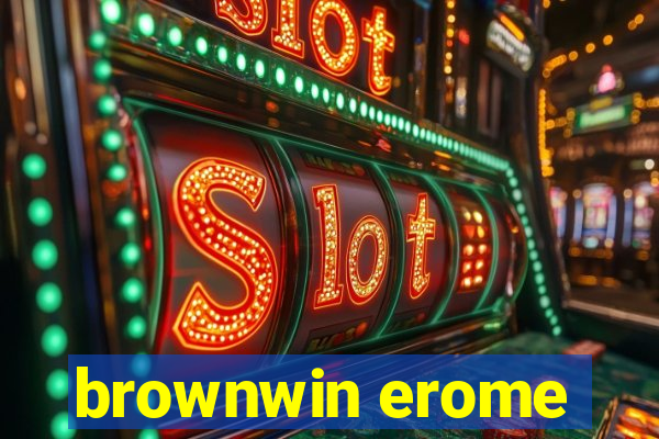 brownwin erome